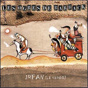Irfan, le héros