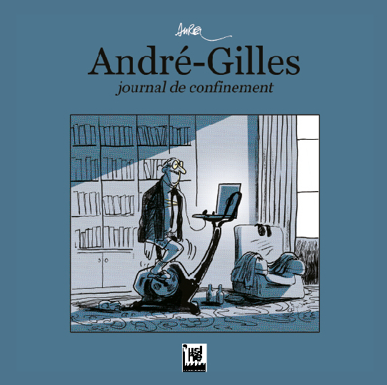 "ANDRÉ-GILLES, JOURNAL DE CONFINEMENT"