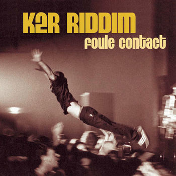 Pochette Foule contact (Live) - K2R Riddim